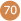 70
